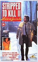 Stripped to Kill II: Live Girls (1989) British vhs movie cover