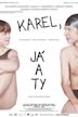 Karel, Me and You