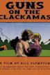 Guns on the Clackamas: A Documentary