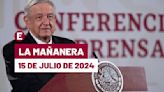 La 'Mañanera' hoy en vivo de López Obrador: Temas de la conferencia del 15 de julio de 2024