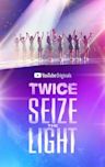 Twice: Seize the Light