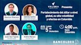 Valora Live: Fortalecimiento del dólar y sus implicaciones en la economía mundial y la colombiana