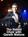 The Naked Choir with Gareth Malone