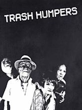 Trash humpers