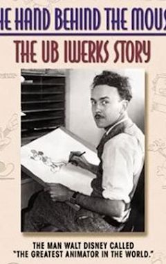 The Hand Behind the Mouse: The Ub Iwerks Story