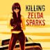 Killing Zelda Sparks