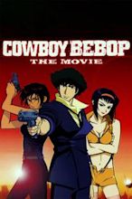 Cowboy Bebop: The Movie