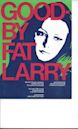 Goodbye, Fat Larry | Documentary