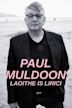 Paul Muldoon: Laoithe Is Lirici