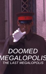 Doomed Megalopolis: The Last Megalopolis