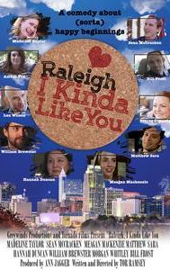 Raleigh, I Kinda Like You