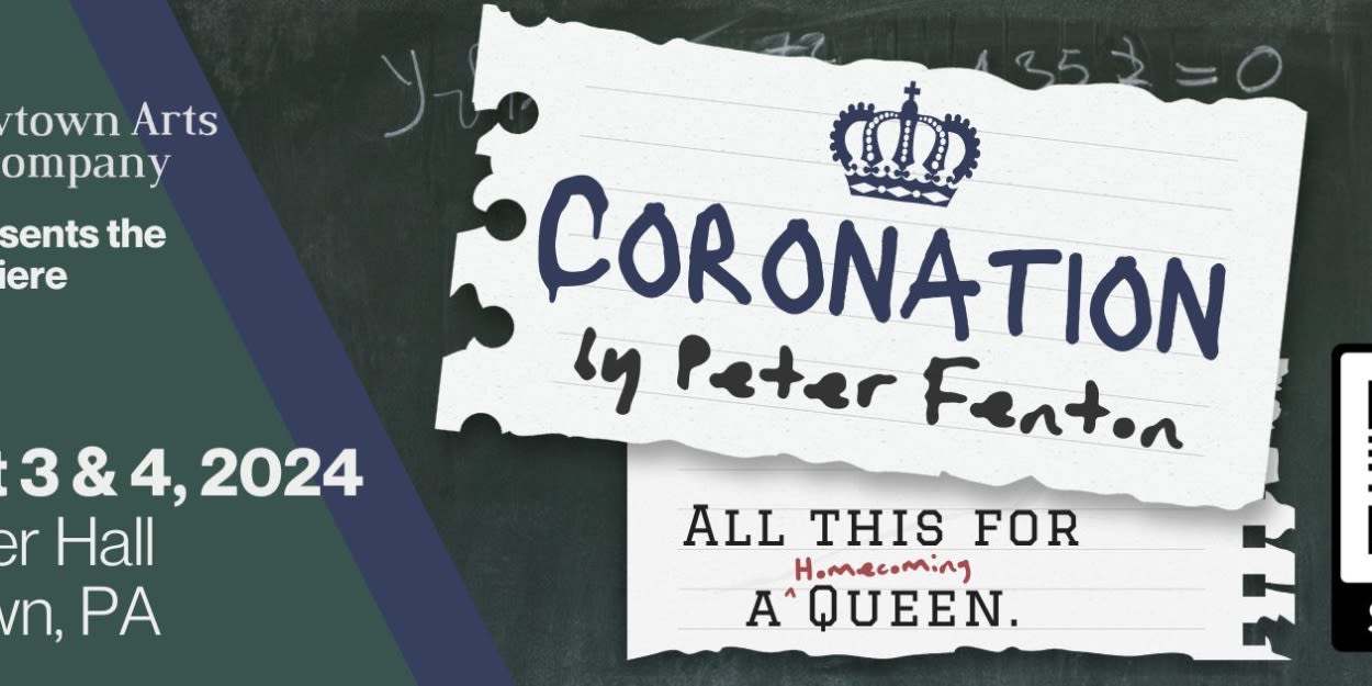 Peter Fenton's Teen Comedy CORONATION Will Have its World Premiere Production At Newtown Arts Company