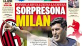 Today’s Papers – Milan surprises, Soule blocks Juventus, Inter on Kiwior