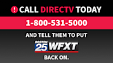 DIRECTV removed Boston25 from its lineup. Call 1-800-531-5000 & demand they bring Boston25 back