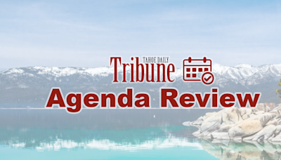 Agenda Review: South Lake Tahoe City Council, Incline Village GID, TRPA