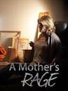 A Mother's Rage