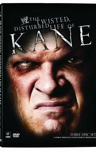 WWE: The Twisted, Disturbed Life of Kane