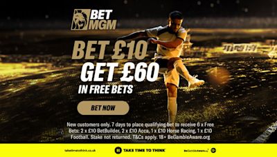 Premier League offer: Bet £10 get £60 in free bets on BetMGM