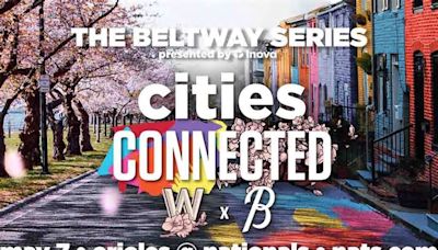 Nationals and Orioles announce "2024 Beltway Series: Cities Connected"