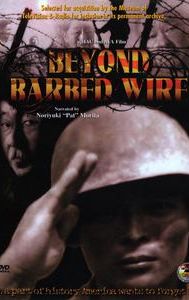 Beyond Barbed Wire