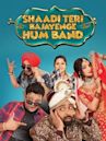 Shaadi Teri Bajayenge Hum Band