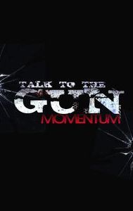 Talk to the Gun: Momentum