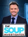 The Soup Investigates