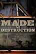 Made by Destruction