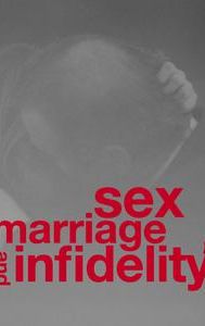 Sex, Marriage and Infidelity