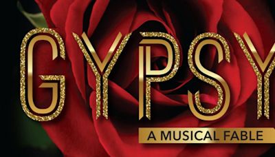 GYPSY, A MUSICAL FABLE Comes to The Alhambra Theater and Dining