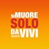 Si Muore Solo Da Vivi [Original Motion Picture Soundtrack]