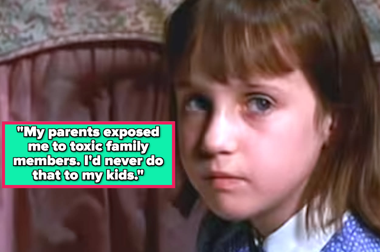 16 Toxic Parenting Behaviors Their Kids Won't Ever, Ever, Everrrrr Repeat