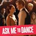 Ask Me to Dance