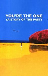You're the One (A Story of the Past)
