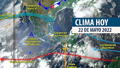 Clima en México 22 de mayo: se espera un día lluvioso