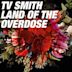 Land of the Overdose