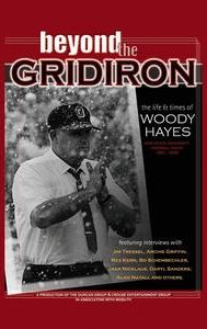 Beyond the Gridiron: The Life & Times of Woody Hayes