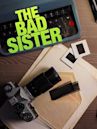 The Bad Sister