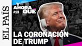 Vídeo | La candidatura de Donald Trump, analizada en ‘Y ahora qué'