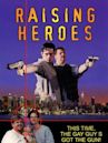 Raising Heroes