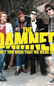 The Damned: Don't You Wish That We Were Dead