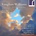 Vaughan Williams: Fantasia on the 'Old 104th' Psalm Tune; The Lark Ascending; Etc.