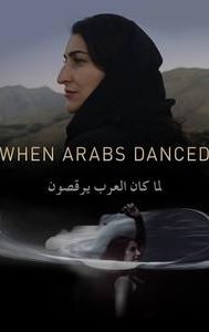 When Arabs Danced