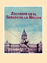 Asesinato en el Senado de la Nación