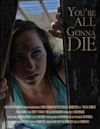 You're All Gonna Die | Horror