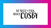‘We Need To Talk About Cosby’ Team On Navigating Triggering Material, Importance Of Having Complex Conversations – Contenders...