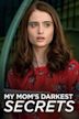 My Mom's Darkest Secrets