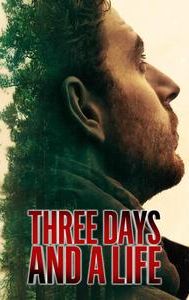 Three Days and a Life