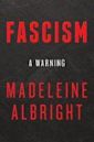 Fascism: A Warning