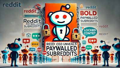 Reddit Explores Paywalled Subreddits: CEO Steve Huffman Reveals New Monetization Plan - EconoTimes